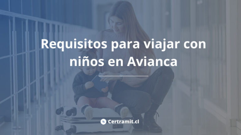 Todo sobre los requisitos para viajar con niños en Avianca – Chile